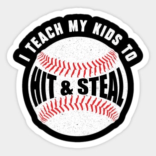 I Teach My Kids to Hit and Steal Sticker